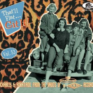 V.A. - That'll Flat Git It! Vol 53 Rockabilly & Rock'n'Roll From The Vaults Of Challence And Jackpot Rec.. ( CD )