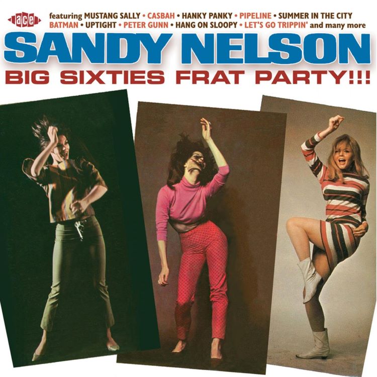 Nelson, Sandy - Big Sixties Frat Party