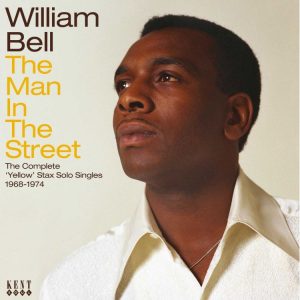 Bell, William - The Man In The Street: The Complete Yellow Stax Solo Singles 1968-1974