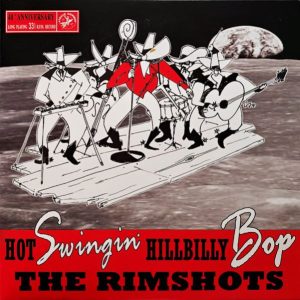 Rimshots,The - Hot Swingin Hillbilly Bop ( CD )