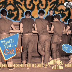 V.A. - That'll Flat Git It! Vol 52 Rockabilly & Rock'n'Roll From The Vaults Of Mar-Vell & Glenn Records ( CD )
