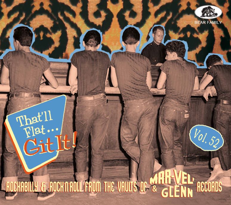V.A. - That'll Flat Git It! Vol 52 Rockabilly & Rock'n'Roll From The Vaults Of Mar-Vell & Glenn Records ( CD )