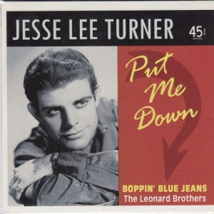 Turner, Jesse Lee / Leonard Brothers, The - Put Me Down / Boppin' Blue jeans ( 45's )