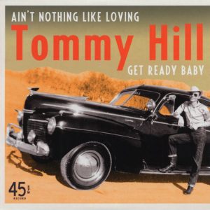 Hill, Tommy - Ain't Nothing Like Loving / Get Ready Baby ( 45's )