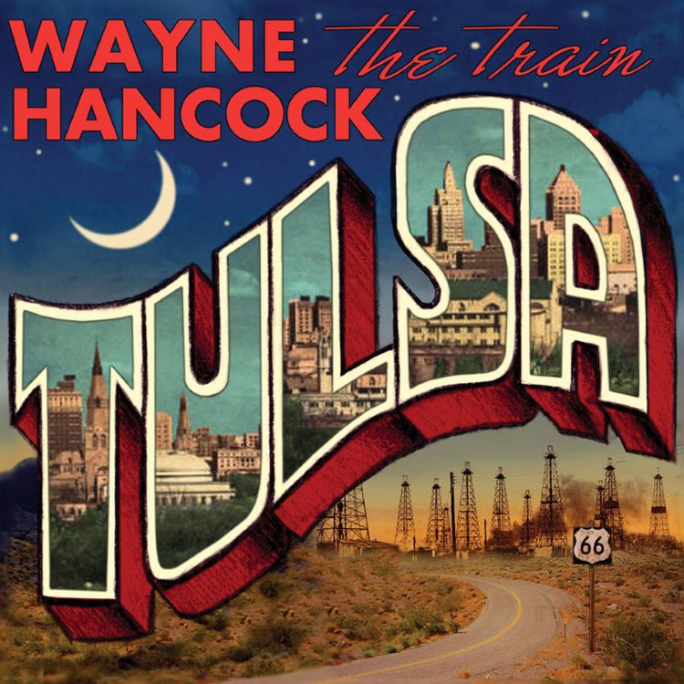 Hancock, Wayne - Tulsa