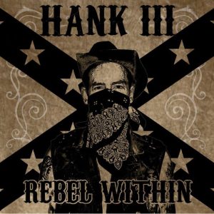 Hank III (Williams) - Rebel Within ( LP )