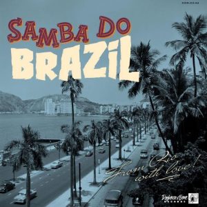 V.A. - Samba Do Brazil: From Rio With Love!