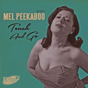 Peekaboo, Mel - Touch And Go / Just A Little Bit  ( 45's )