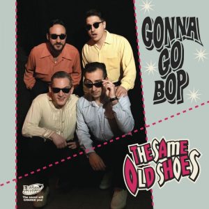 Same Old Shoes, The - Gonna Go Bop / Stella Got A Fella (45's)