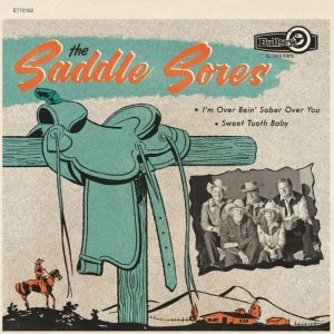 Saddle Sores, The - I'm Over Bein'Sober Over You / Sweet Tooth Baby (45's )
