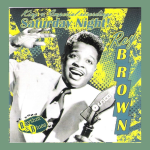 Brown, Roy - Saturday Night: King And Imperial Recordings ( CD )
