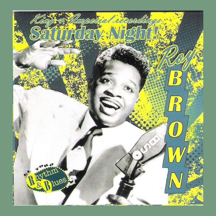 Brown, Roy - Saturday Night: King And Imperial Recordings ( CD )