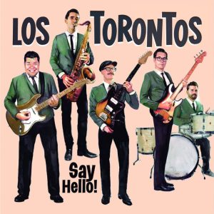 Los Torontos - Say Hello