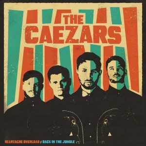 Caezars, The - Heartache Overload / Back In The Jungle ( 45's )