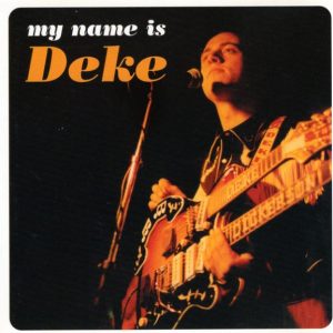 Dickerson, Deke - My Name Is Deke