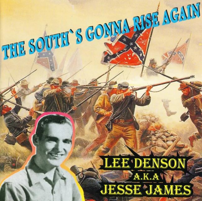 Denson, Lee A.K.A Jesse James - South's Gonna Rise Again