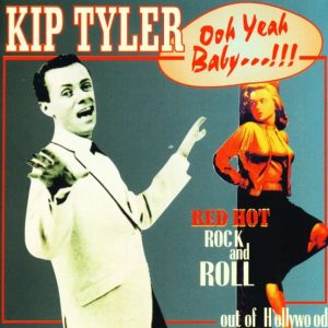 Tyler, Kip - Ooh Yeah Baby...!!!