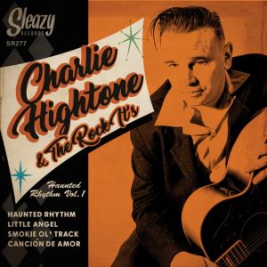 Hightone, Charlie & The.... - Haunted Rhythm Vol 1 ( 45's )