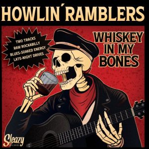 Howlin' Ramblers - Whiskey In My Bones / Shadows On My Trail ( 45's )