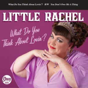 Little Rachel - What Do You Think About Lovin' / You Don't Owe Me A Thing ( 45's )