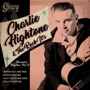 Hightone, Charlie & The Rock It's - Haunted Rhythm Vol 2 (45's )