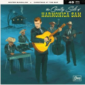 Country Side Of Harmonica Sam - Winter Bungalow / Christmas On The Bar ( 45's )