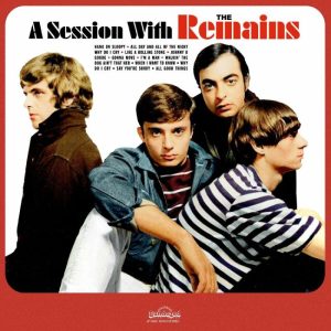 Remains, The - A Session With The Remains
