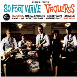 Vaqueros, The - The 80 Foot Wave