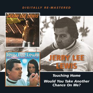 Lewis, Jerry Lee - Touching Home / Would You Take Another Chance On Me?