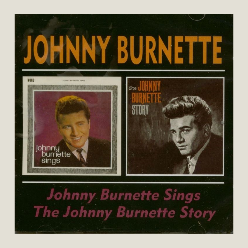 Burnette, Johnny - Johnny Burnette Sings / The Johny Burnette Story ( CD )