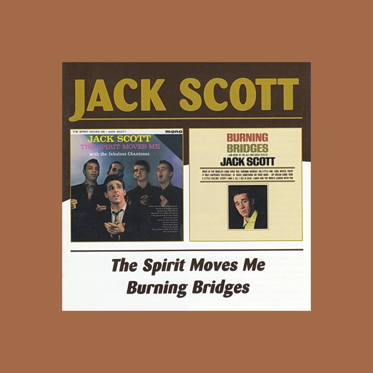 Scott, Jack - The Spirit Moves Me / Burning Bridges