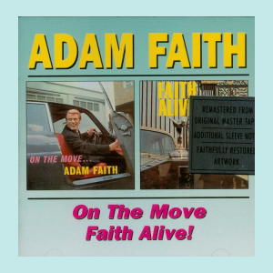 Faith, Adam - On The Move / Faith Alive!