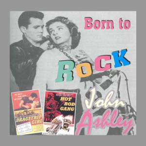 Ashley, John - Born To Rock
