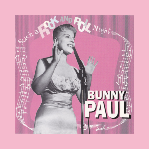 Paul, Bunny - Such A Rock & Roll Night