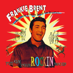 Brent, Frankie Feat. Freddie Bell And The Bell Boys - Put On Your Rockin' Shoes