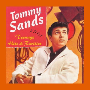 Sands, Tommy - Teenage Hits And Rarities