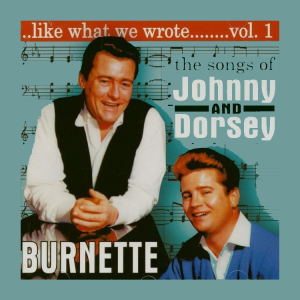 V.A. - Like What We Wrote Vol 1 : The Songs Of Johnny And Dorsey Burnette