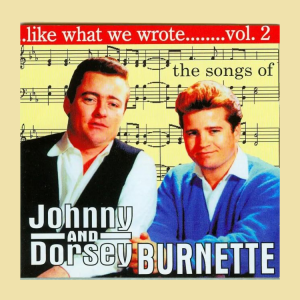 V.A. - Like What We Wrote Vol 2 : The Songs Of Johnny And Dorsey Burnette