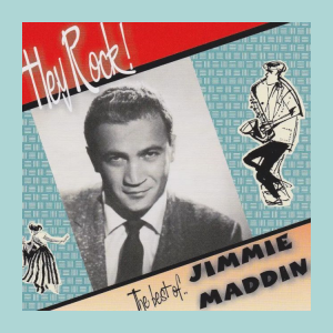 Maddin, Jimmie - Hey Rock! The Best Of..
