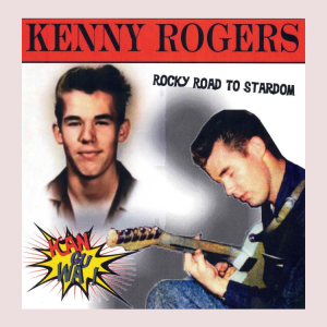 Rogers, Kenny - Kan-Gu-Wa Rocky Road To Stardom