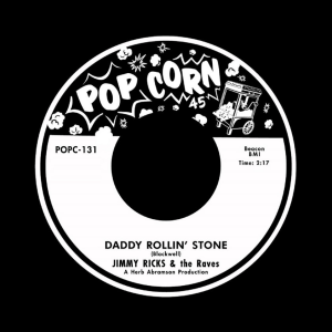Ricks, Jimmy And The Ravens - Daddy Rollin' Stone / Homesick