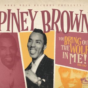 Brown, Piney - You Bring Out The Wolf In Me ( CD )