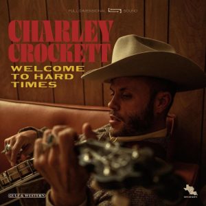 Crockett, Charley - Welcome To The Hardtimes