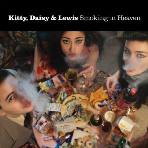 Kitty, Daisy & Lewis - Smoking In Heaven