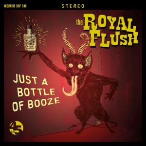 Royal Flush ,The - Just A Bottle Of Booze + 1 ( 45's )