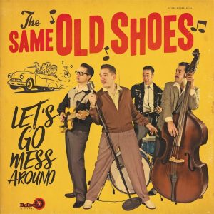 Same Old Shoes - Let's Go Mess Around ( Lp )