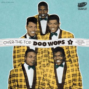 V.A. - Over The Top Doo Wops Vol 1 : Let The Old Folks Talk ( CD )
