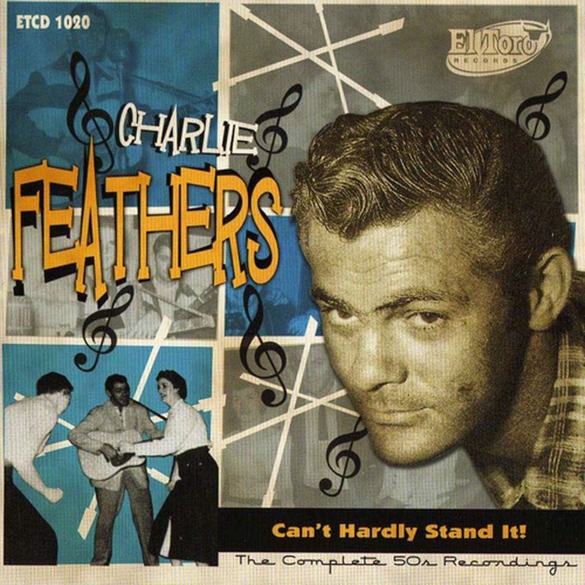 Feathers ,Charlie - Can't Hardly Stand It ( CD )