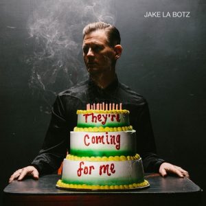La Botz ,Jake - They're Coming For Me ( LP )