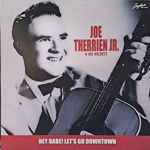 Therrien Jr. ,Joe & His Rockets - Hey Babe! Let's Go Downtown ( LP )
